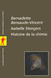 Bensaude-Vincent B., Stengers I., Histoire de la chimie, Paris, La Découverte, 1993