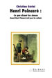 Henri Poincaré. Ce que disent les choses, Christian Gérini, Hermann, 2010 : l’ouvrage Ce que disent les choses (Hachette, 1911) reproduit en fac-similé, dont l’ensemble des cinq textes de Poincaré analysés par l’auteur.