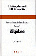 Lelong-Ferrand J., Arnaudiès J.M., Cours de Mathématiques, tome 1 Algèbre, Dunod Université, Paris, 1986.