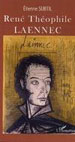 Étienne Subtil, René  Théophile Laennec (2006), Ed. L’Harmattan.