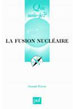 La fusion nucléaire, Joseph Weisse, Que sais-je? n° 3659 (2003)