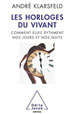 André Klarsfeld, Les Horloges du vivant - Comment elles rythment nos jours et nos nuits, éd. Odile Jacob, 2009.