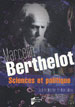 Jean Balcou, Marcelin Berthelot (1827-1907) : Sciences et politique, Presses universitaires de Rennes, 2010, coll Interférences, 180 pp.