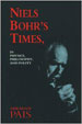 Abraham Pais, Niels Bohr's Times: in Physics, Philosophy, and Polity, Oxford University Press, 1994.