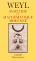 Hermann Weyl, Symétrie et mathématique moderne, Flammarion (1952, souvent réédité).