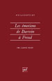 Maury L. Les émotions de Darwin à Freud, Paris, PUF, coll. « Philosophies », 1993