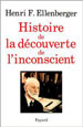 Henri-Frédéric Ellenberger, Histoire de la découverte de l'inconscient, Fayard, 1994