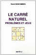 René Descombes, Le Carré naturel, problèmes et jeux, Nuvis α, 2011 (422 p.)