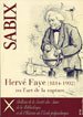 Bulletin de la SABIX, n°55(2014), Hervé Faye (1814-1902) ou l’Art de la rupture (lien)