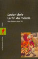 Lucian Boia, La Fin du monde. Une histoire sans fin, La Découverte, 1999 [rééd. poche]